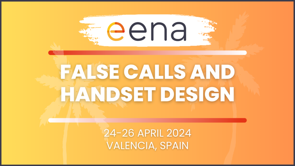 False Calls and Handset Design at EENA 2024